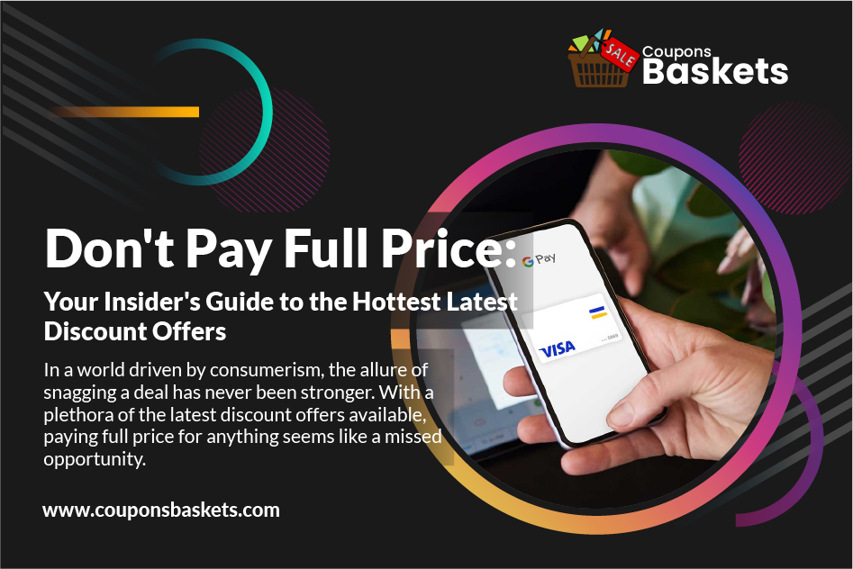 Don't Pay Full Price: Your Insider's Guide to the Hottest Latest Discount Offers