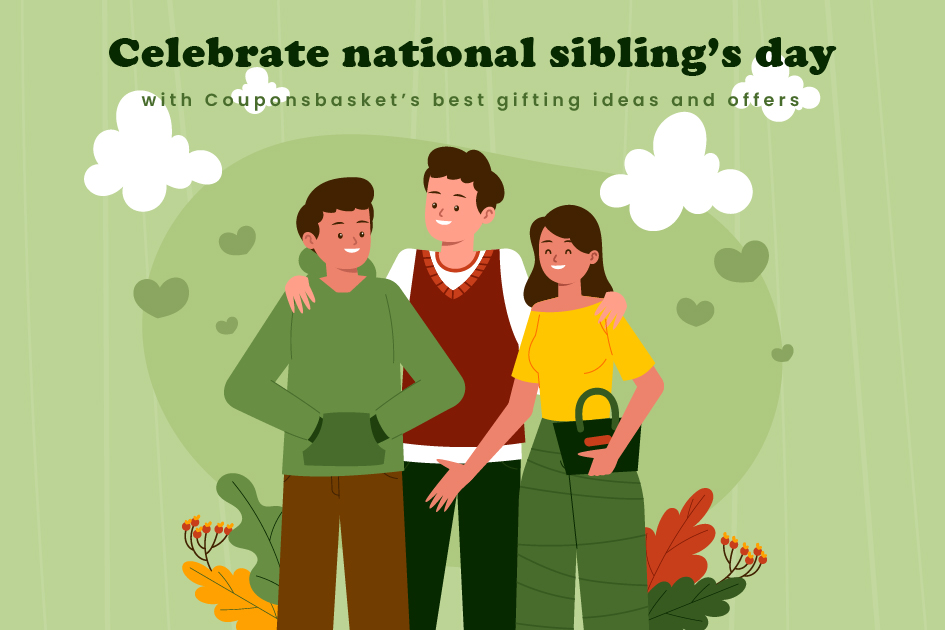 Celebrate National Sibling’s Day with Couponsbasket’s Best Gifting Ideas and Offers