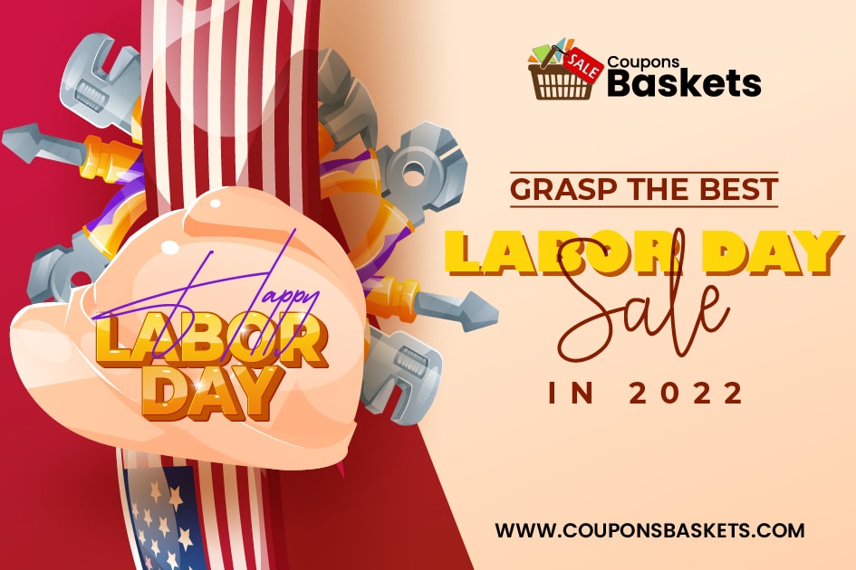 Grasp The Best Labor Day Sale In 2022