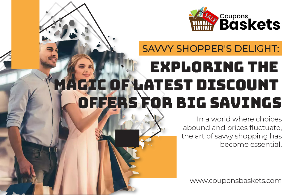 Savvy Shopper's Delight: Exploring the Magic of Latest Discount Offers for Big Savings