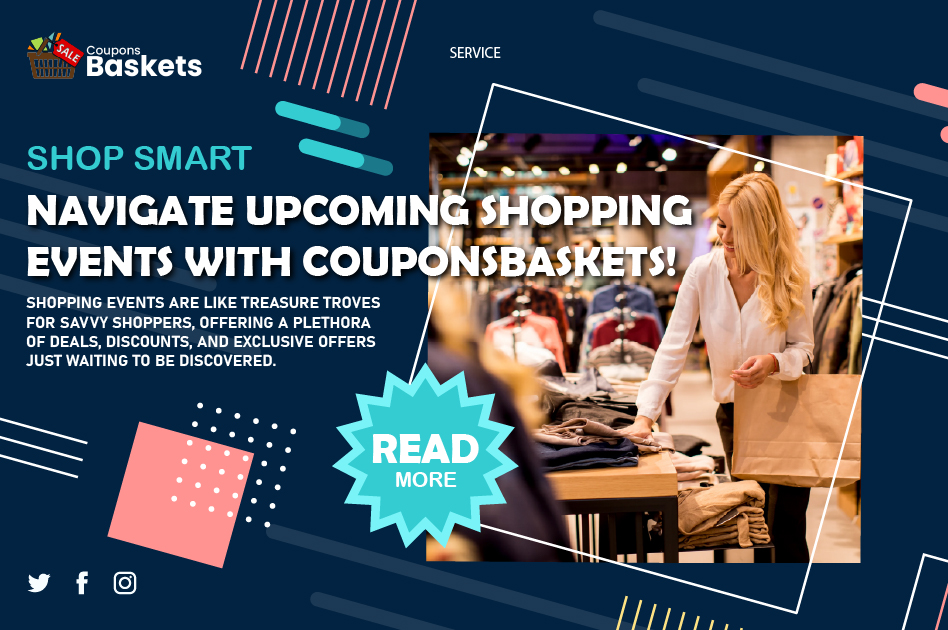 Shop Smart: Navigate Upcoming Shopping Events with Couponsbaskets!