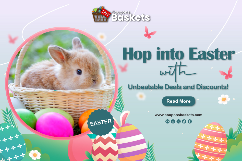 Hop into Easter with Unbeatable Deals and Discounts!